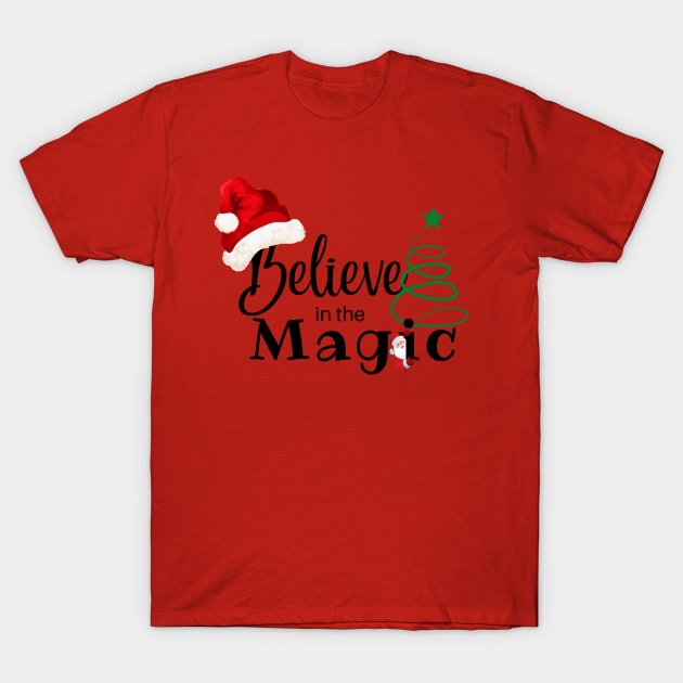 Believe in the Magic of the Holidays T-Shirt by Shirts by Jamie